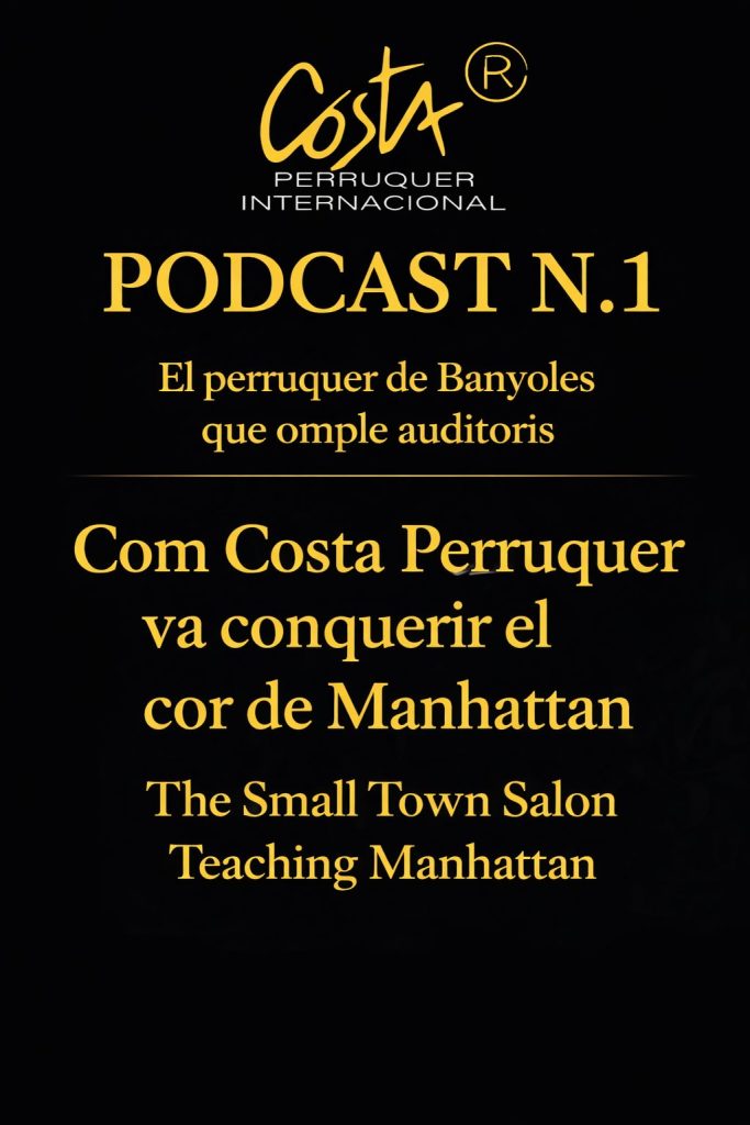 Podcast Costa Perruquer, perruquer de Banyoles a Manhattan.